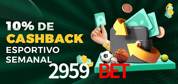 10% de bônus de cashback na 2959 bet